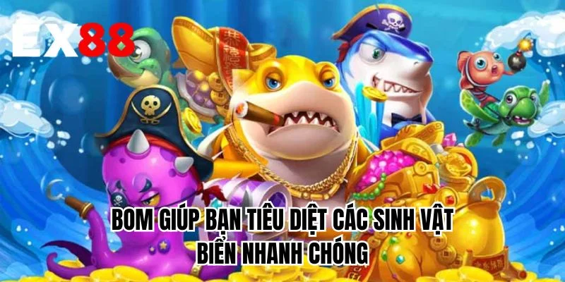 Bom giúp bạn tiêu diệt các sinh vật biển nhanh chóng