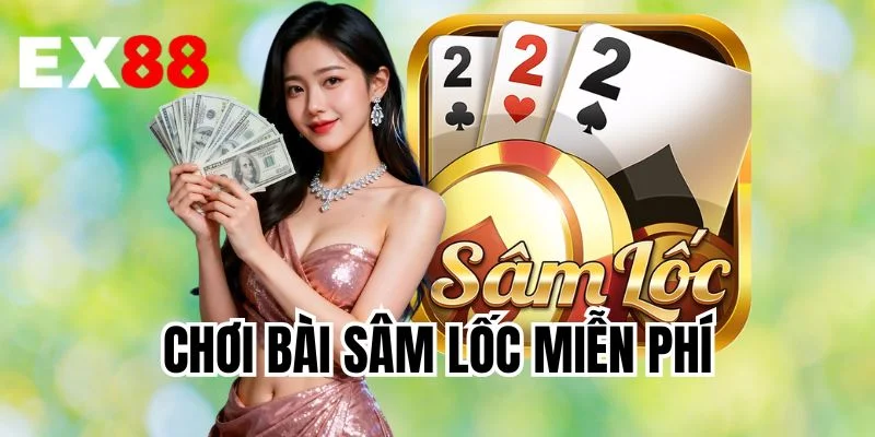 Chơi Bài Sâm Lốc Miễn Phí