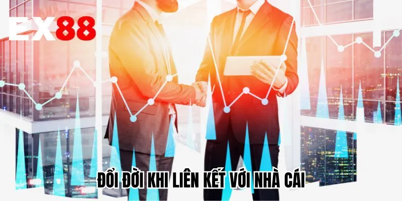 Đổi đời khi liên kết với nhà cái
