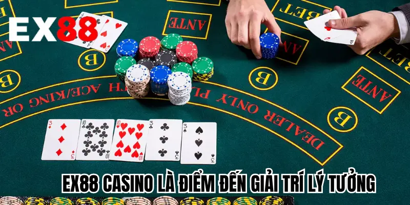 EX88 casino là điểm đến giải trí lý tưởng
