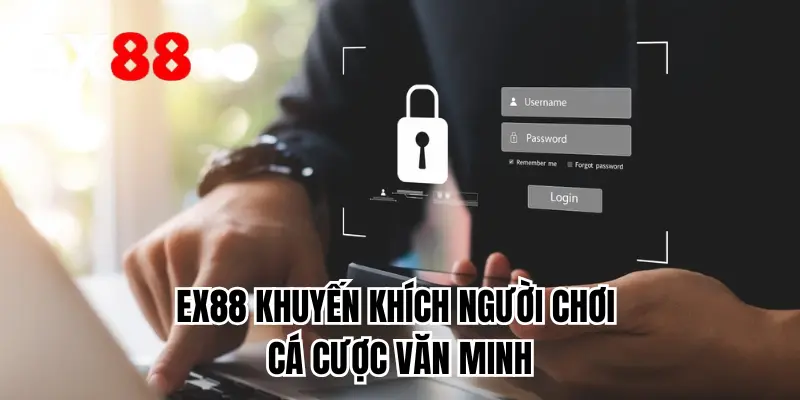 EX88 khuyến khích người chơi cá cược văn minh