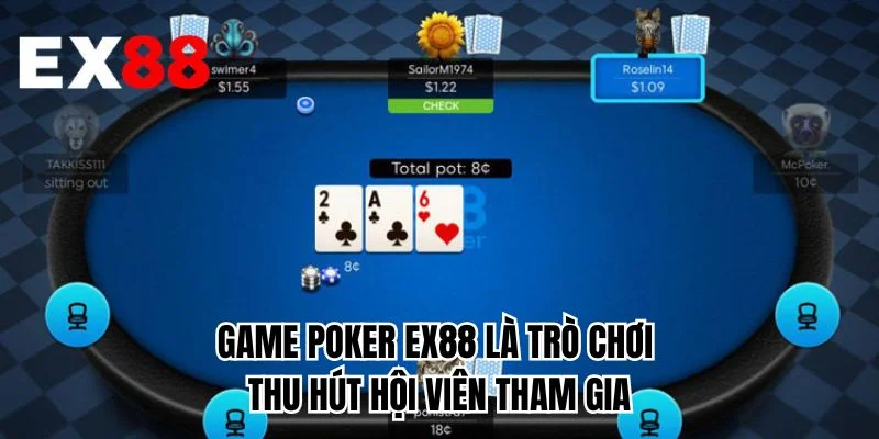 Game Poker EX88 là trò chơi thu hút hội viên tham gia