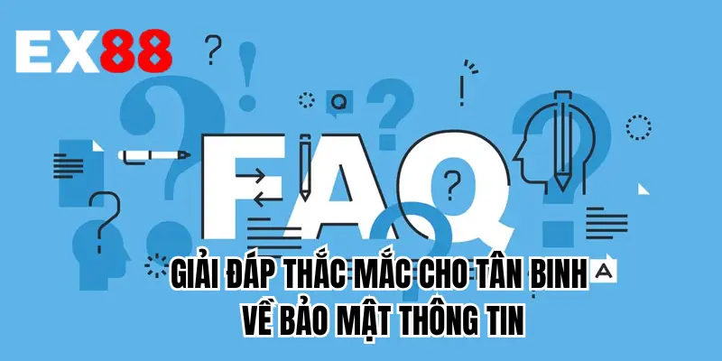 Giải đáp thắc mắc cho tân binh về bảo mật thông tin