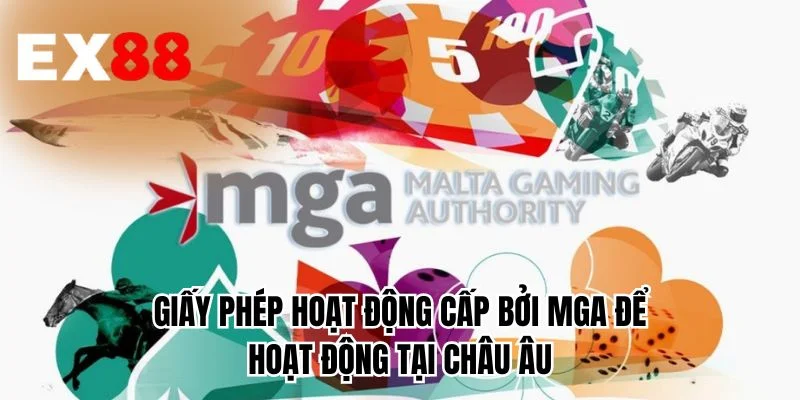 Giấy phép hoạt động cấp bởi MGA để hoạt động tại châu Âu