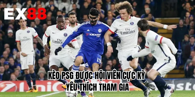 Kèo PSG được hội viên cực kỳ yêu thích tham gia