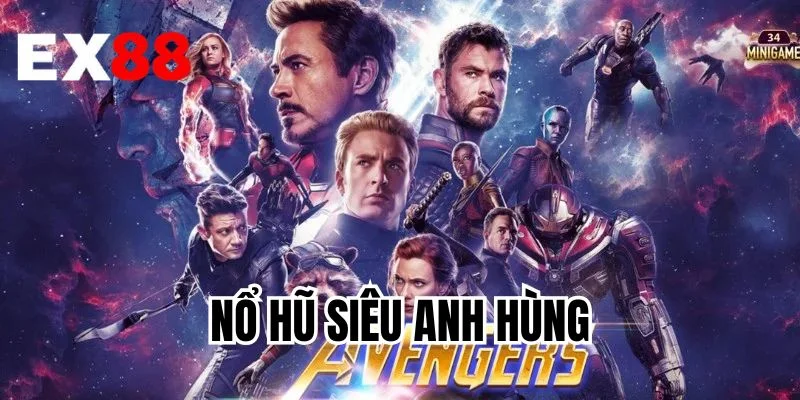 Nổ Hũ Siêu Anh Hùng