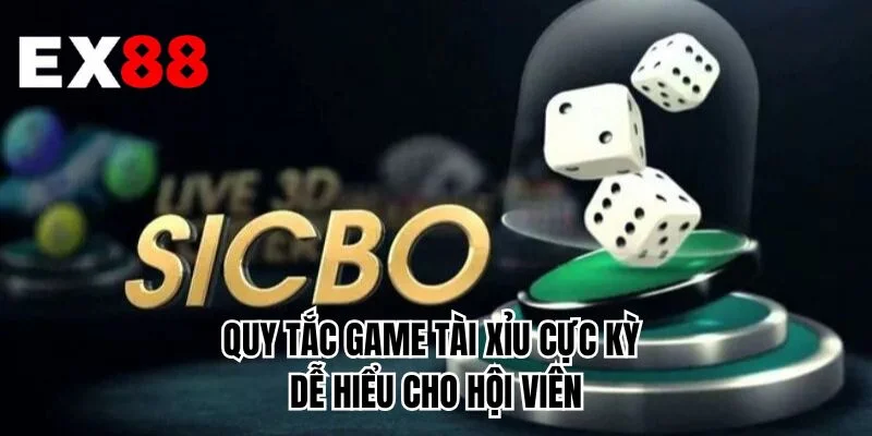 Quy tắc game tài xỉu cực kỳ dễ hiểu cho hội viên 