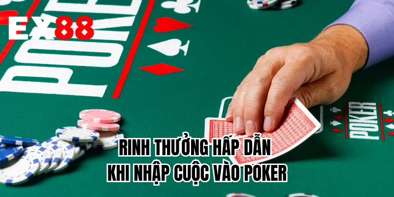 Rinh thưởng hấp dẫn khi nhập cuộc vào poker