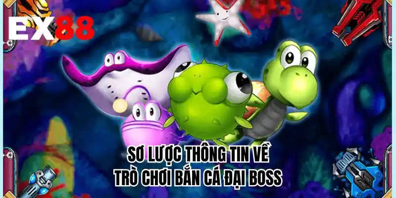 Sơ lược thông tin về trò chơi bắn cá đại boss