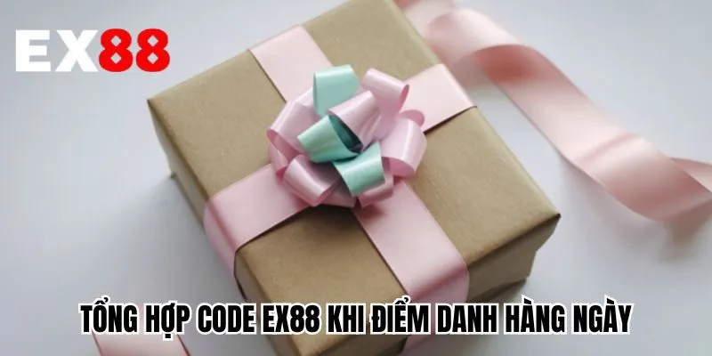 Tổng hợp code EX88 khi điểm danh hàng ngày